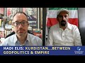 Hadi Elis: Kurdistan...Between Geopolitics & Empire