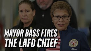 LA Mayor Karen Bass Fires LAFD Chief While Spreading Lies