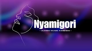 Nyamigori Video Visualizer][Aungo Wuod Awendo Official