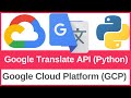 How to Use Google Translate API via GCP with Python Code | Google Cloud Platform