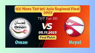 Oman Vs Nepal | NEP v OMA | ICC Mens T20 WC Asia Regional Final Live Score Streaming & Updates 2023