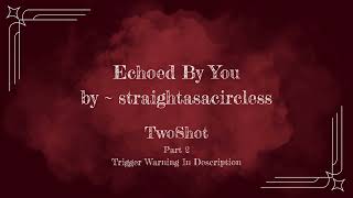 Echoed By You ~ Twoshot ~ Part 2 // Shindeku // MHA Podfic