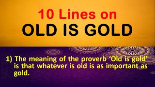 10 Lines on Old is Gold in English | Few Sentences about Old is Gold