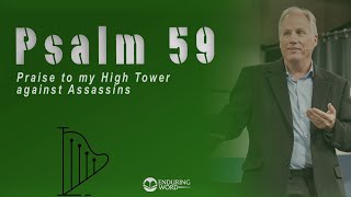 Psalm 59 - Praise to My High Tower Against Assassins