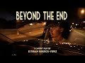 Beyond the End | Short Film Dir. by: Esteban Riveros-Yepez