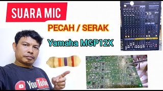 MIXER YAMAHA MGP12X   MIC serak atau pecah