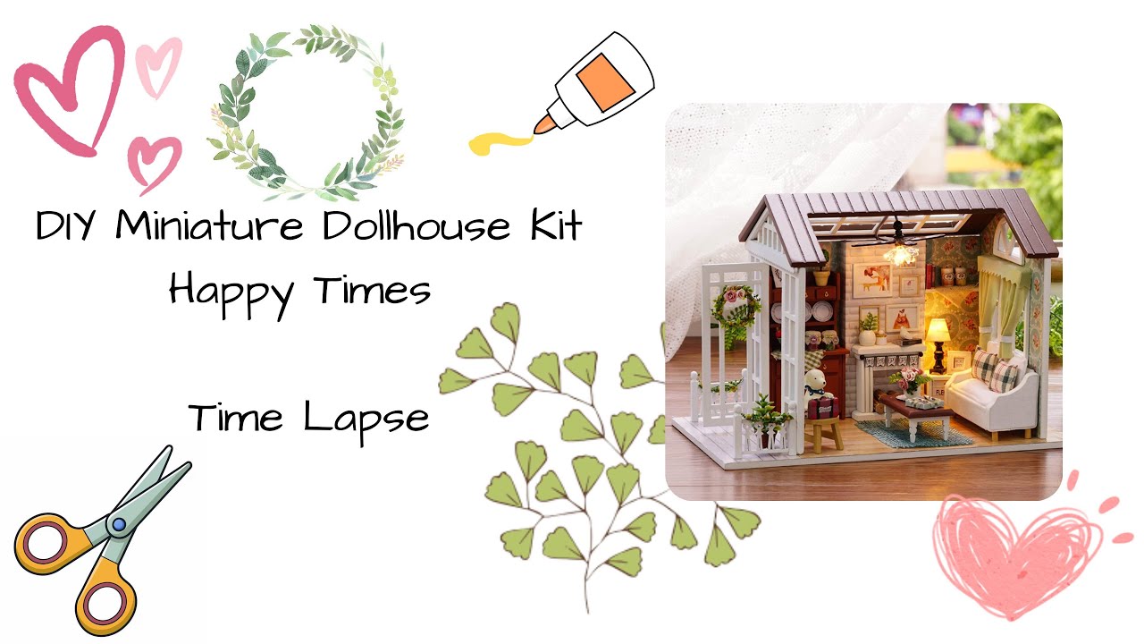 Diy Miniature Dollhouse Kit Happy Time Time Lapse Build Youtube