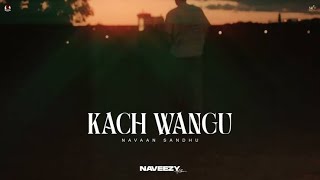 Kach Wangu : Navaan Sandhu (Official Video) Sachin Kandara | New Latest Punjabi Songs