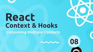 React Context & Hooks Tutorial #8 - Consuming Multiple Contexts
