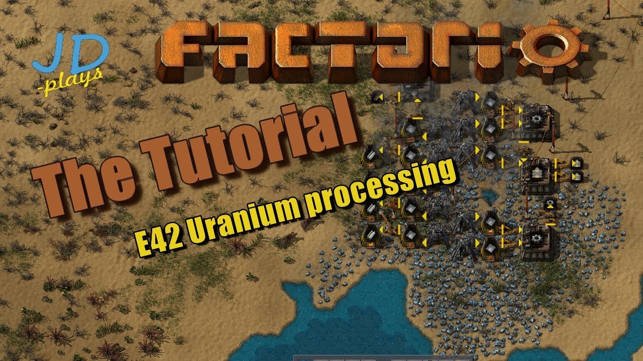 Factorio 0 16 The Tutorial E42 Uranium Processing Youtube