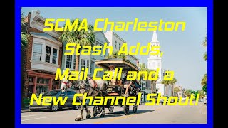 SCMA Charleston Show Stash, Mail Call and a Cool new Channel Shout!