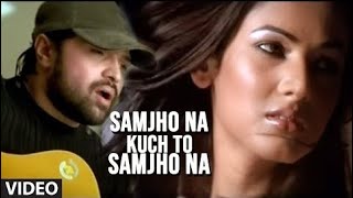 Samjho Na Kuch To Samjho Na Video Song Himesh Reshammiya Feat  Sonal Chauhan Aap Kaa saroor