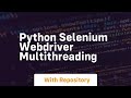 python selenium webdriver multithreading
