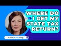 Where Do I Get My State Tax Return? - CountyOffice.org