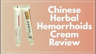 Chinese Herbal Hemorrhoids Cream Review