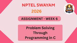 NPTEL Problem solving through programming in C ASSIGNMENT 6 Solutions | Week 6 JAN 2026 #nptel