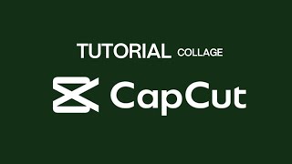 TUTORIAL COLLAGE CAPCUT