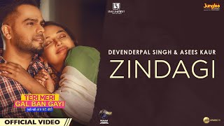 Zindagi | Teri Meri Gal Ban Gayi | Devenderpal Singh | Asees Kaur | Latest Punjabi Film Songs 2022