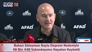 Bakan Süleyman Soylu Deprem Nedeniyle 48 Bin 448 Vatandaşımız Hayatını Kaybetti