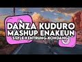 DJ DANZA KUDURO X MASHUP ENAKEUN STYLE KENTRUNG KONDANG TERBARU WAHID RMX