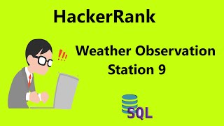 #14 Weather Observation Station 9 Hackerrank Solution - SQL | Hackerrank SQL