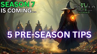 5 Diablo 4 Tips - SEASON 7 Pre-season preparations