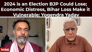 2024 is an Election BJP Could Lose; Economic Distress, Bihar Loss Make it Vulnerable: Yogendra Yadav