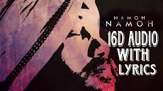 Namoh Namoh🕉️🕉️🙏🙏🚩🚩 | Daler Mehndi | Original 16d Audio 🎶with Lyrics ✍️|