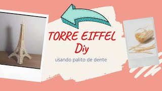 COMO FAZER UMA TORRE EIFFEL USANDO PALITO DE DENTE  - HOW TO MAKE AN EIFFEL TOWER USING A TOOTHSTICK