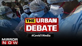 Coronavirus Battle: Is India ready to fight 'Community Transmission'? | The Urban Debate
