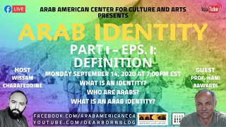 Arab Identity - Part 1 Eps 1 - What is An Identity? Who Is An Arab? What is Arab Identity Today?