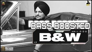 #003 | B & W Bass Boosted| @SidhuMooseWalaOfficial | Moosetape| #BassBoostedByGuri