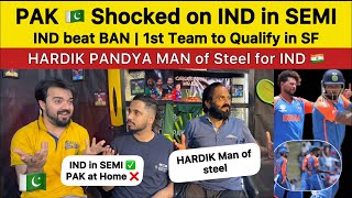 PAK 🇵🇰 Shocked on INDIA in Semi and PAK at Home | IND beat BAN PAKISTAN REACTION Hardik the Hero