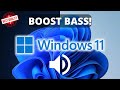 HOW TO BOOST BASS IN WINDOWS 11! (Enhance Audio)