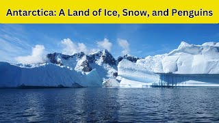 Antarctica: A Land of Ice, Snow, and Penguins | Storming Antarctica | Penguins in Antarctica