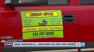 Judge: Muskegon Co. landscaper violated state order