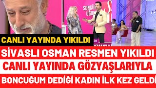 SANA DEĞER SİVASLI OSMAN CANLI YAYINDA YIKILDI BONCUĞUM DEDİĞİ KADIN CANLI YAYINDA ŞOK ANLAR SON BÖL