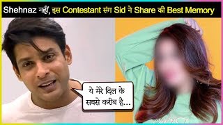 SHOCKING | Sidharth Shukla REVEALS His Best Memory With This Bigg Boss 13 Contestant