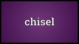 Chisel Meaning