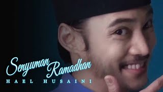 Senyuman Ramadhan - Hael Husaini Official Music Video