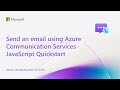 How to send an email using Azure Communication Services JavaScript Quickstart