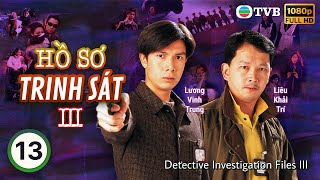 TVB lồng tiếng Hồ Sơ Trinh Sát III (Detective Investigation Files III)  13/40 | Đào Đại Vũ | 1997
