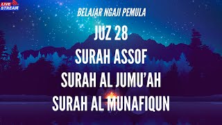 🔴Ngaji Yuk❗️Dengarkan dan ikuti❗️juz 28 Surat Assof, Al jumuah, Al munafiquun