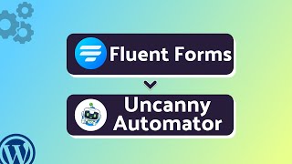 Integrating Fluent Forms with Uncanny Automator | Step-by-Step Tutorial | Bit Integrations