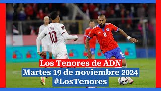 🔈 EN VIVO | #LosTenores al aire por ADN - martes, 19 de noviembre de 2024