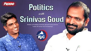 Politics with Minister Srinivas Goud | Interview Promo | TRS | MicTv.in