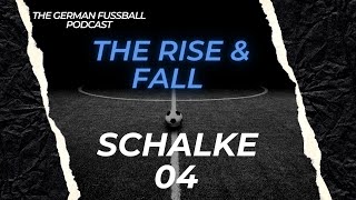The Rise and Fall of Schalke 04
