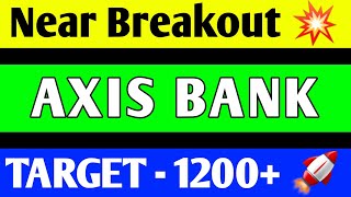 AXIS BANK SHARE BREAKOUT |  AXIS BANK SHARE LATEST NEWS | AXIS BANK SHARE ANALYSIS