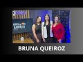 BRUNA QUEIROZ - EP 11