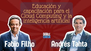 Fabio Filho \u0026 Andrés Tahta conversan sobre Cloud Computing, IA, capacitación y asuntos públicos